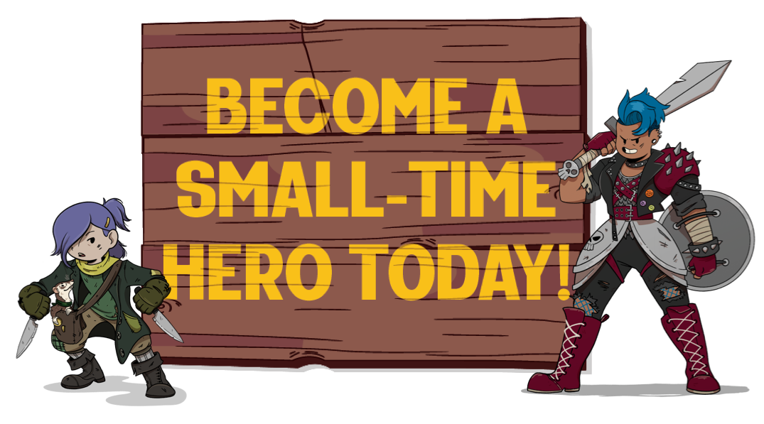 Become a Small-Time Hero Today!